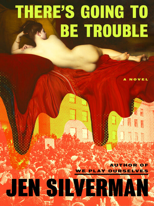 Title details for There's Going to Be Trouble by Jen Silverman - Available